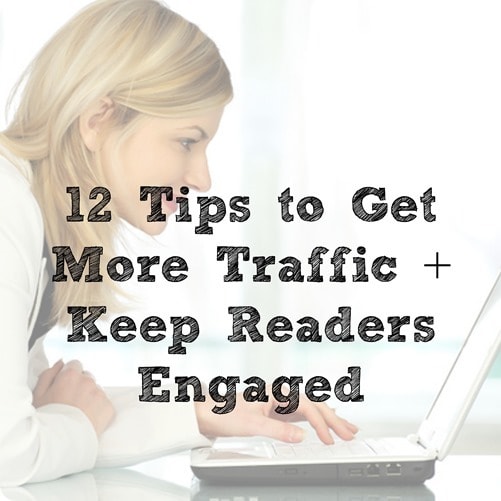 How to Get More Blog Traffic + Keep Readers Engaged