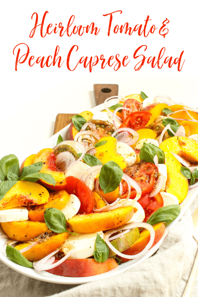 10Minute Peach Caprese Salad with Heirloom Tomatoes (Easy!)