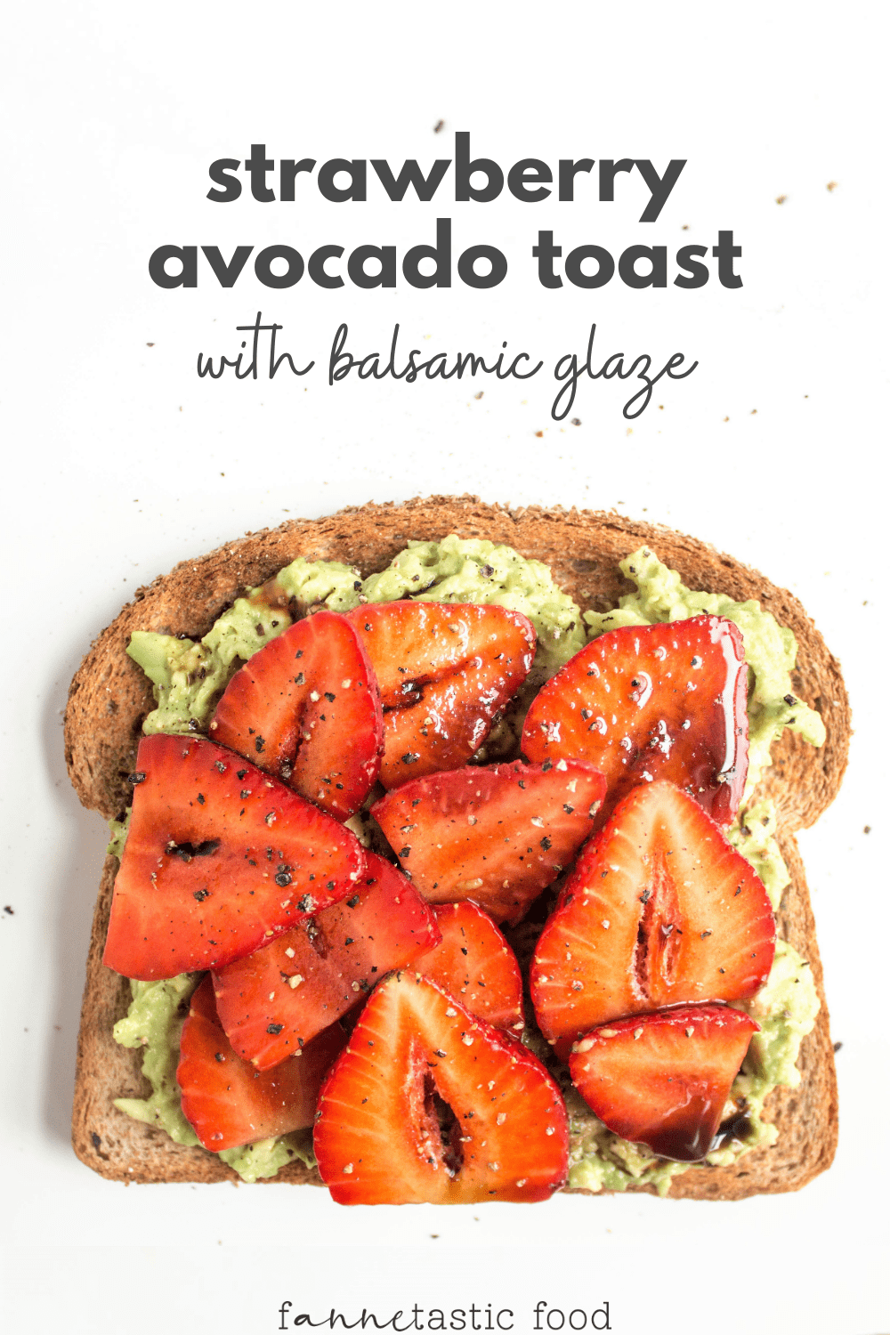 Avocado Strawberry Toast with Balsamic Glaze - fANNEtastic food